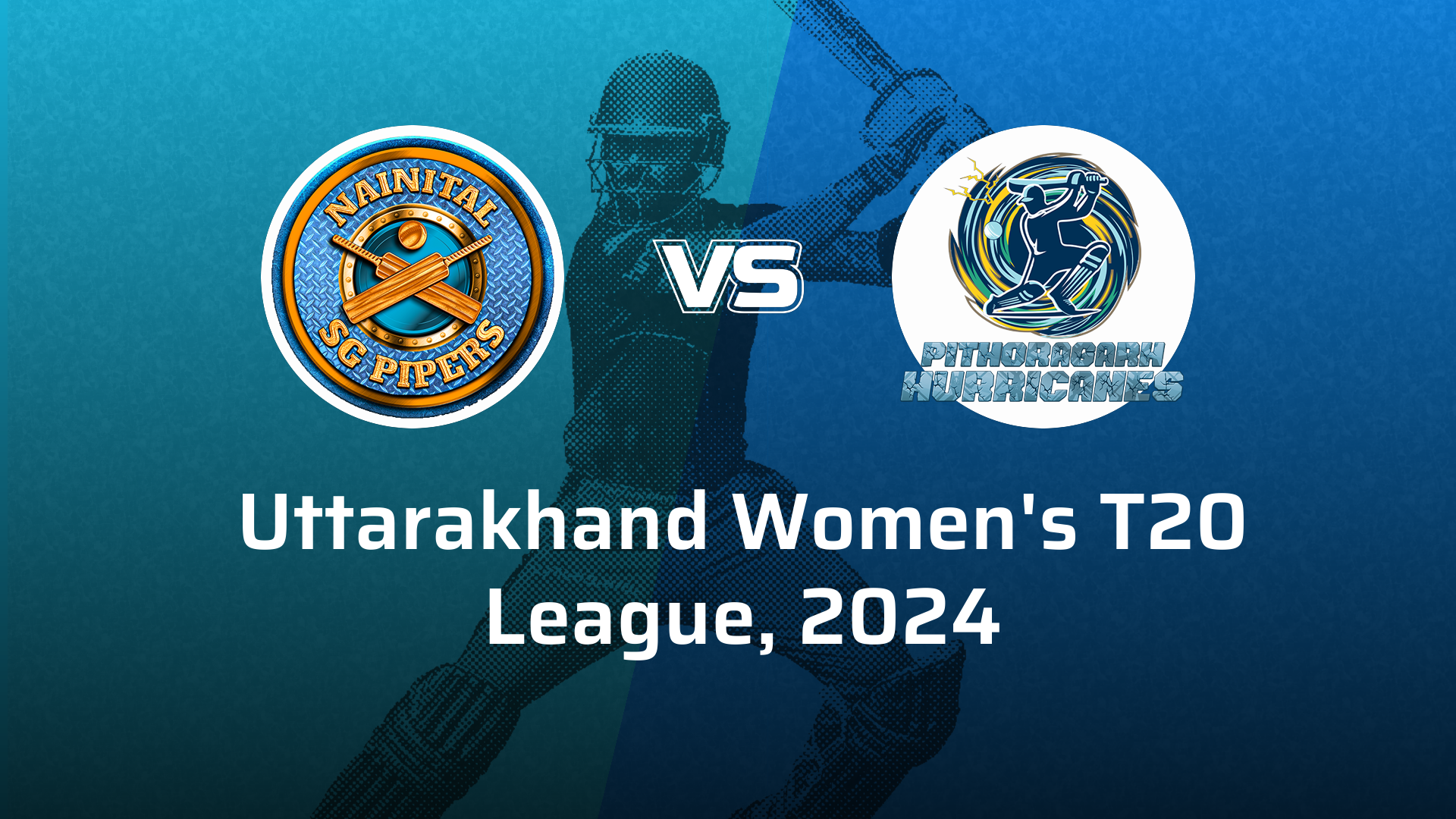 Pithoragarh Hurricanes Women VS Nainital SG Pipers Women