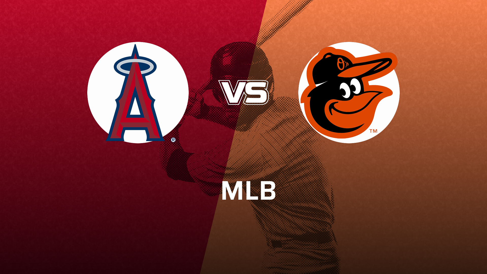 Baltimore Orioles VS Los Angeles Angels