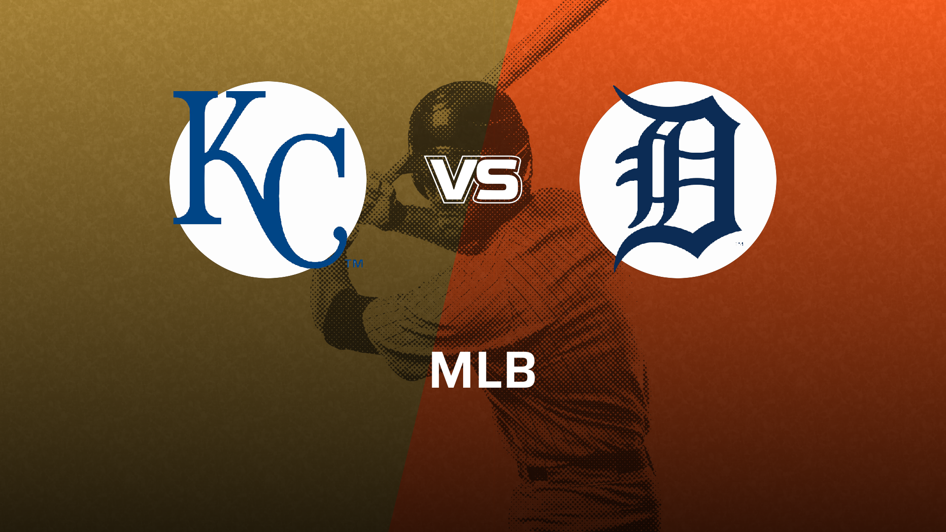 Detroit Tigers VS Kansas City Royals