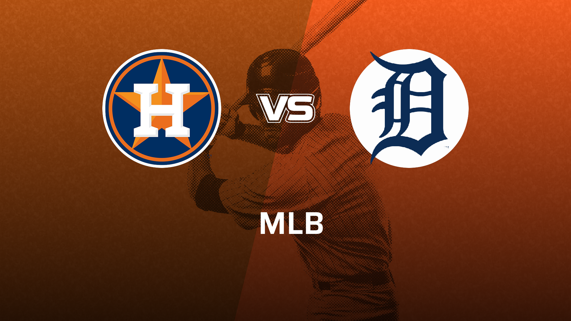 Detroit Tigers VS Houston Astros