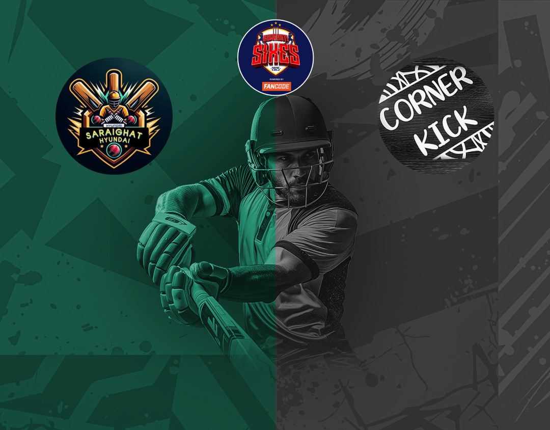 Match 2 of guwahati sixes tournament, 2025: saraighat hundai vs corner kick banner