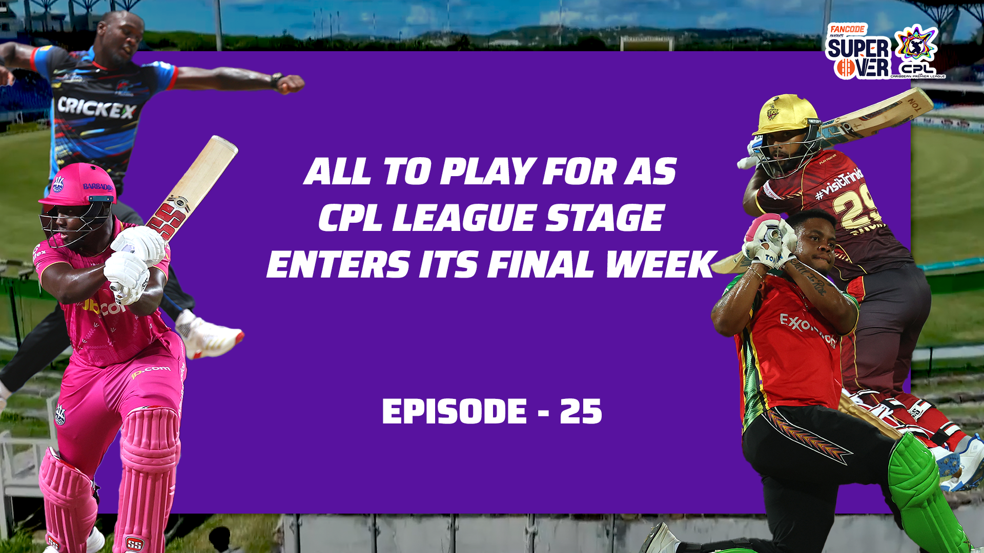 Episode 25: All to play for as CPL league stage enters its final week