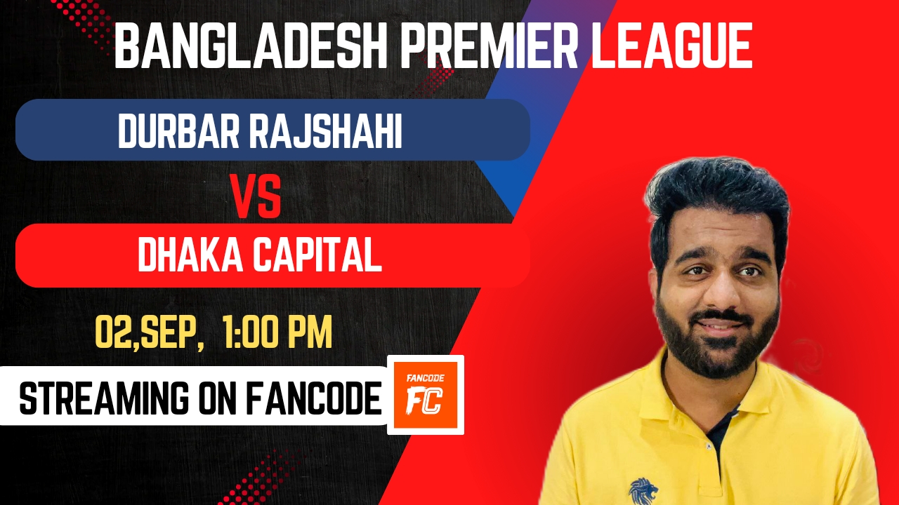 Match 5: Durbar Rajshahi vs Dhaka Capitals | Fantasy Preview