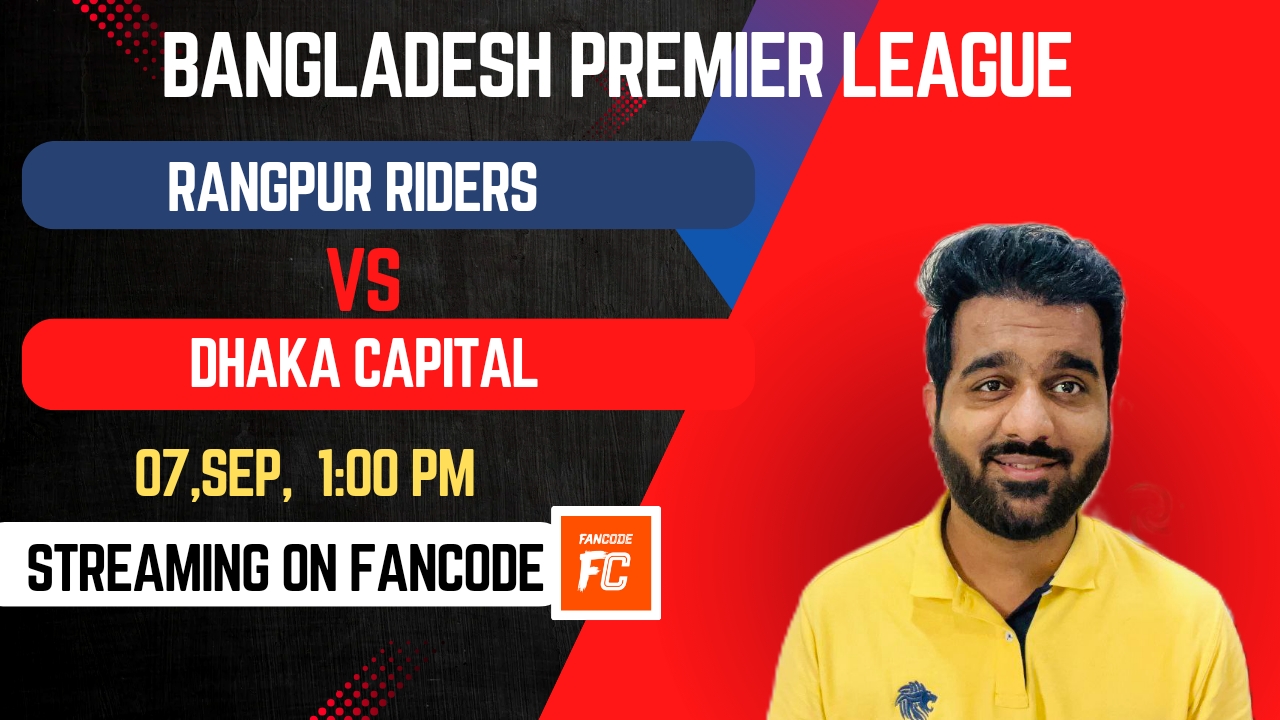 Match 11: Rangpur Riders vs Dhaka Capitals | Fantasy Preview