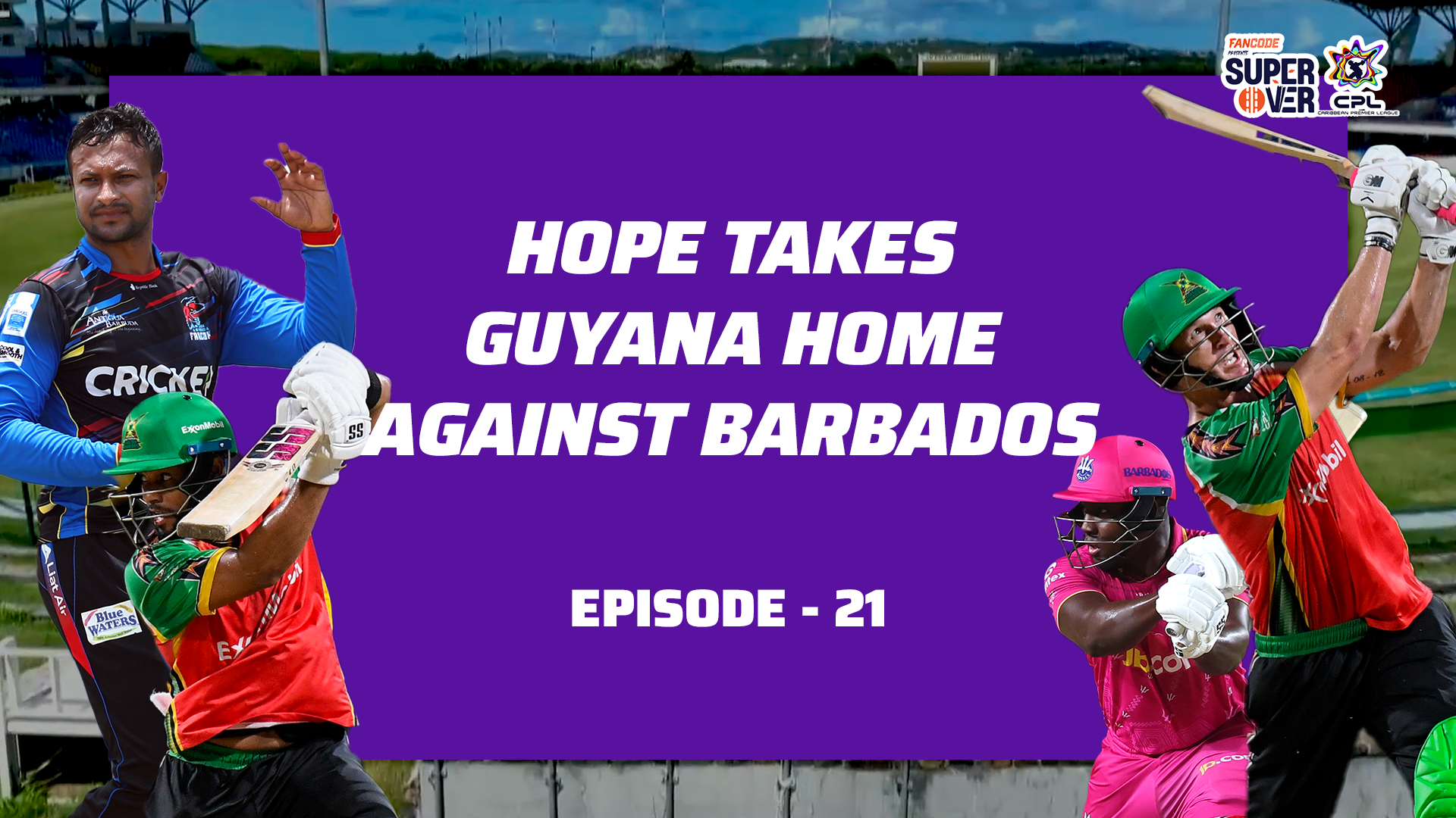 Episode 21: Hope takes Guyana home against Barbados