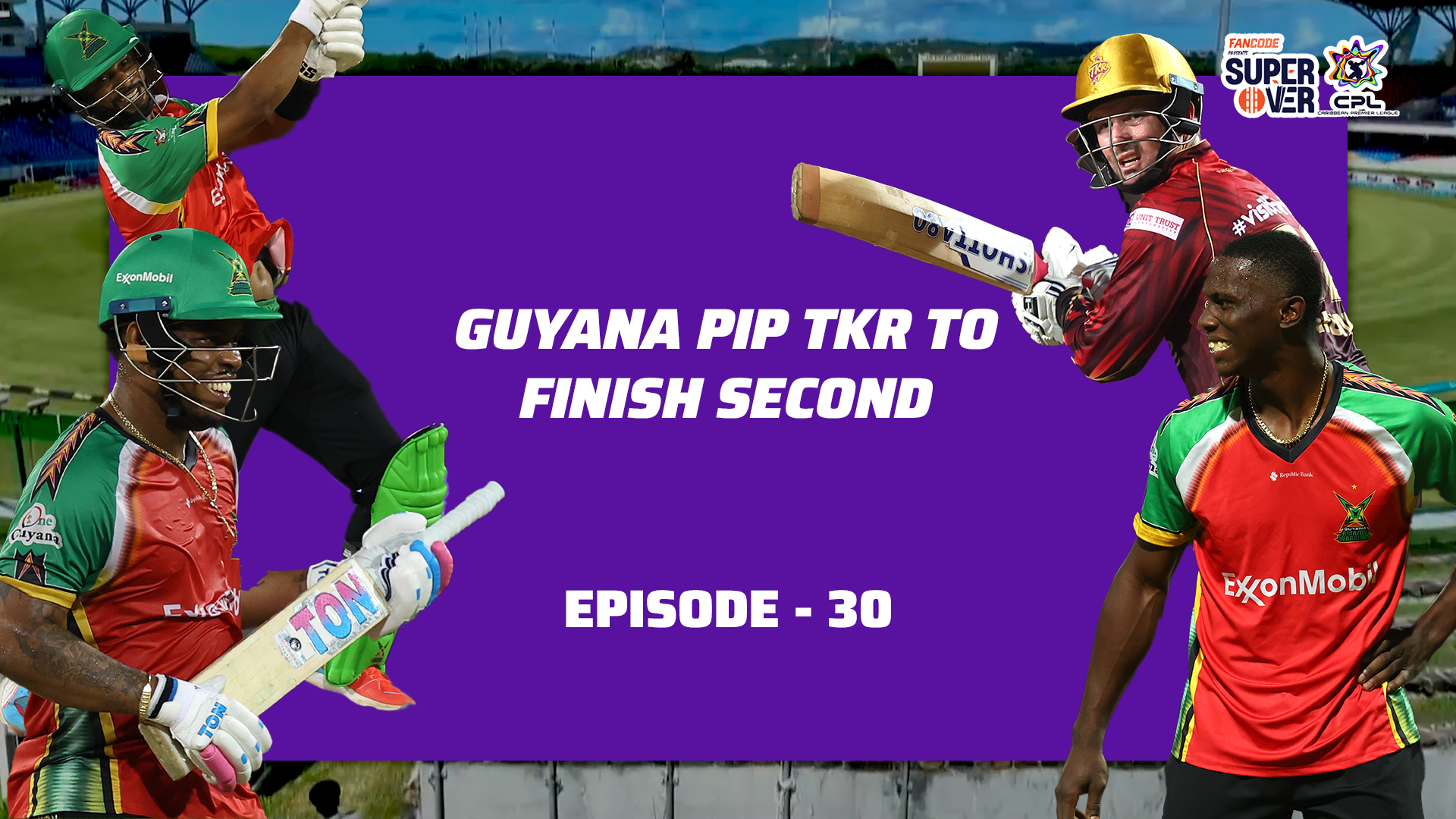 Episode 30: Guyana pip TKR to finish second