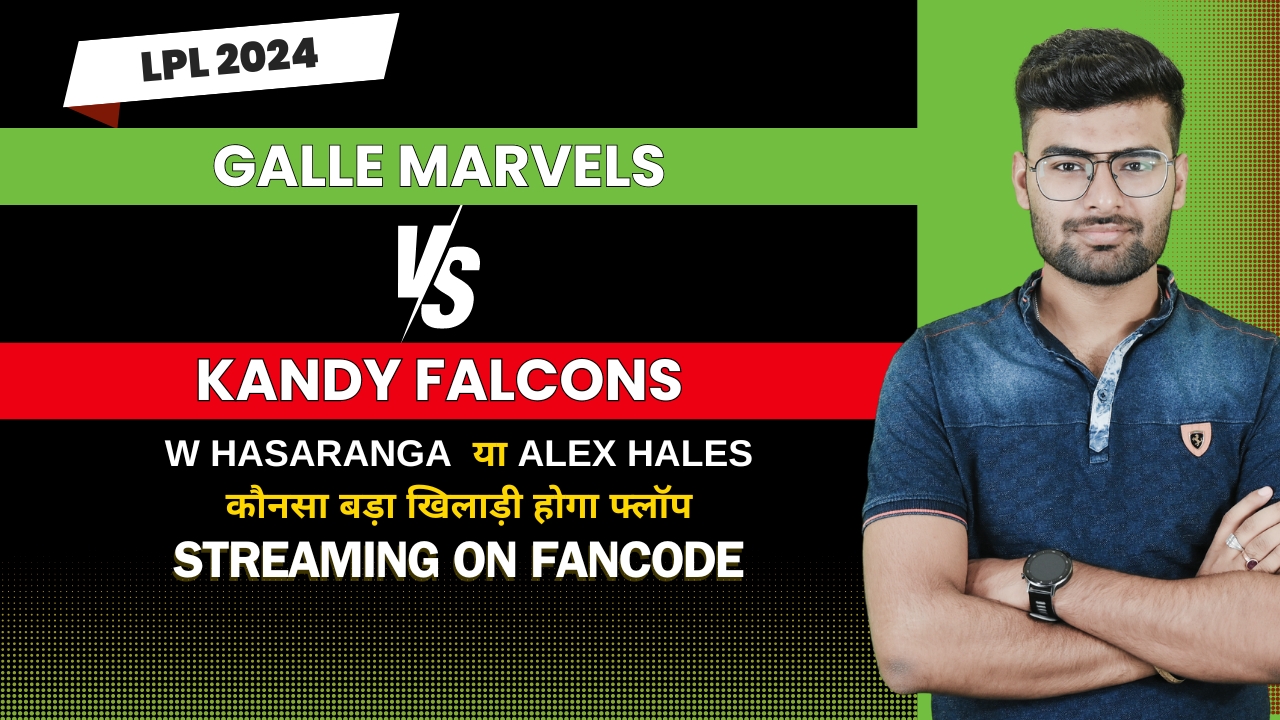 Match 9: Galle Marvels vs Kandy Falcons | Fantasy Preview