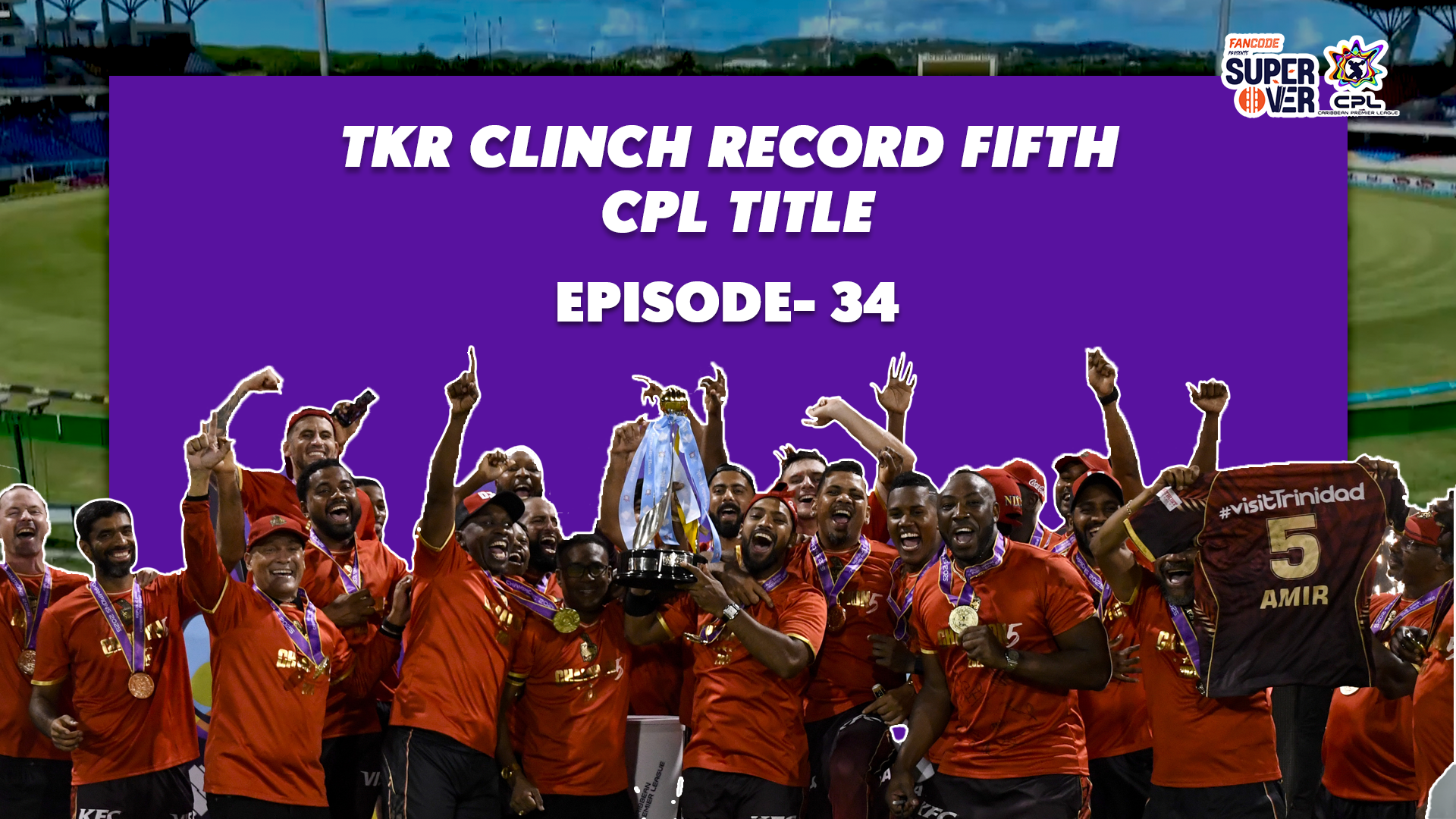 Episode 34: TKR clinch record fifth CPL title