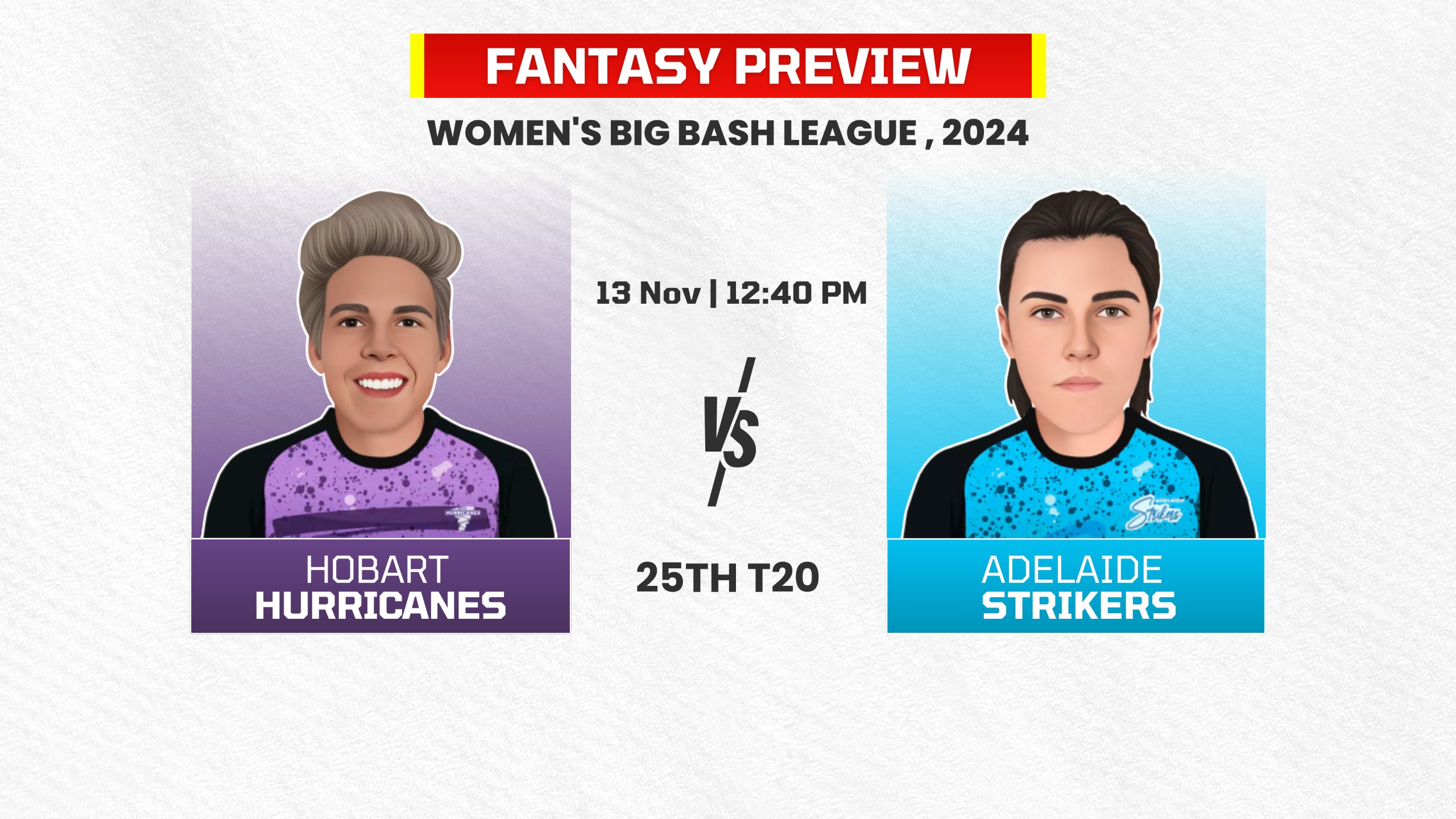 Match 25: Hobart Hurricanes Women vs Adelaide Strikers Women | Fantasy Preview