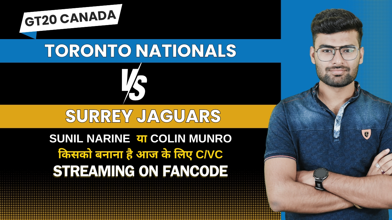 Match 7: Toronto Nationals vs Surrey Jaguars | Fantasy Preview