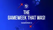 Gameweek 2 wrap-up