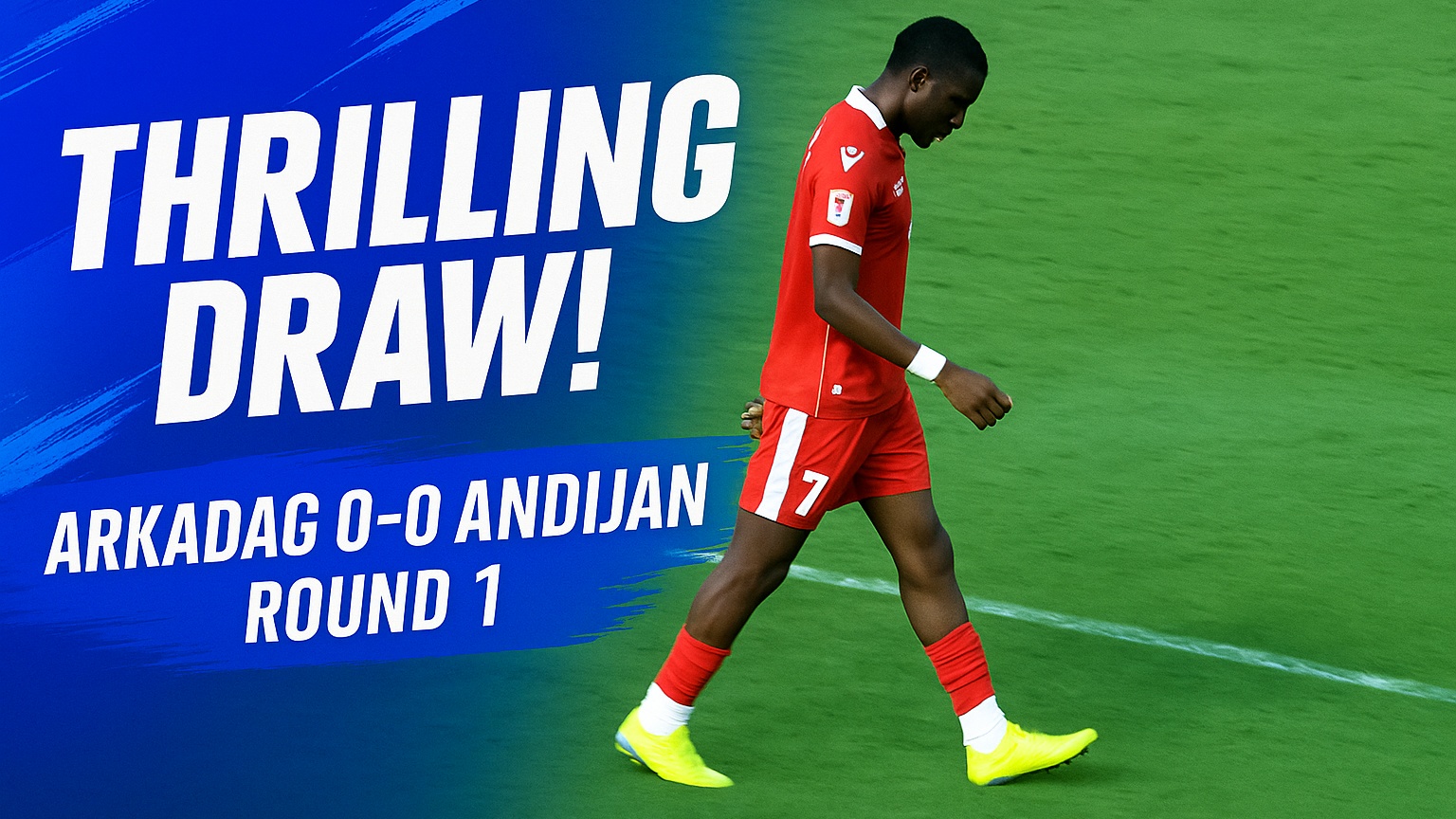 Arkadag 0-0 Andijan | Round 1