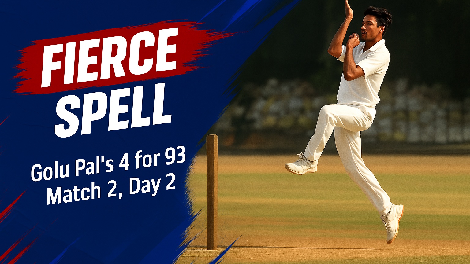 Golu Pal's 4 for 93 | Match 2, Day 2 