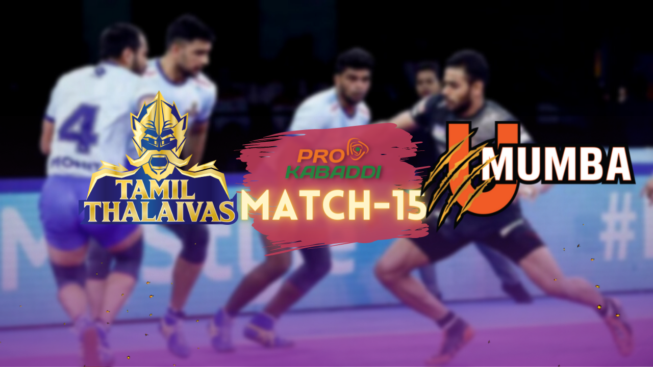 PKL M15: Thalaivas and Mumba will look to be more consistent