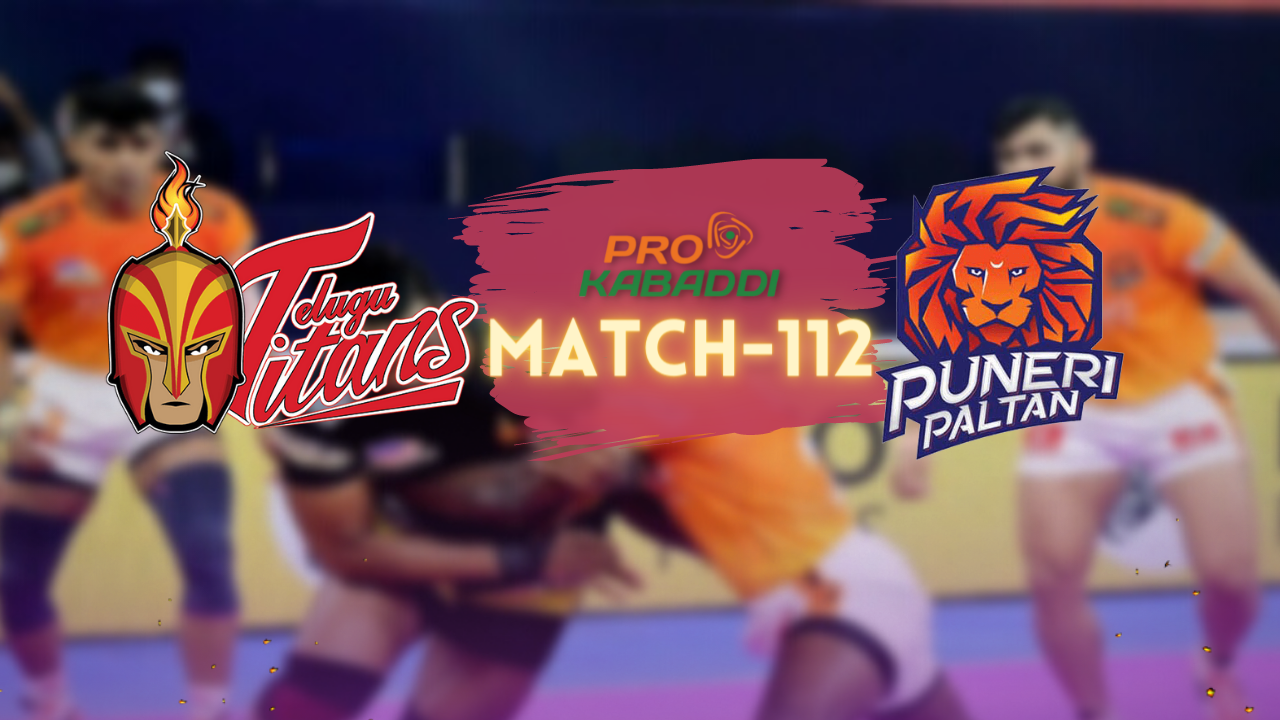 PKL M112: Puneri Paltan have the advantage over Telugu Titans