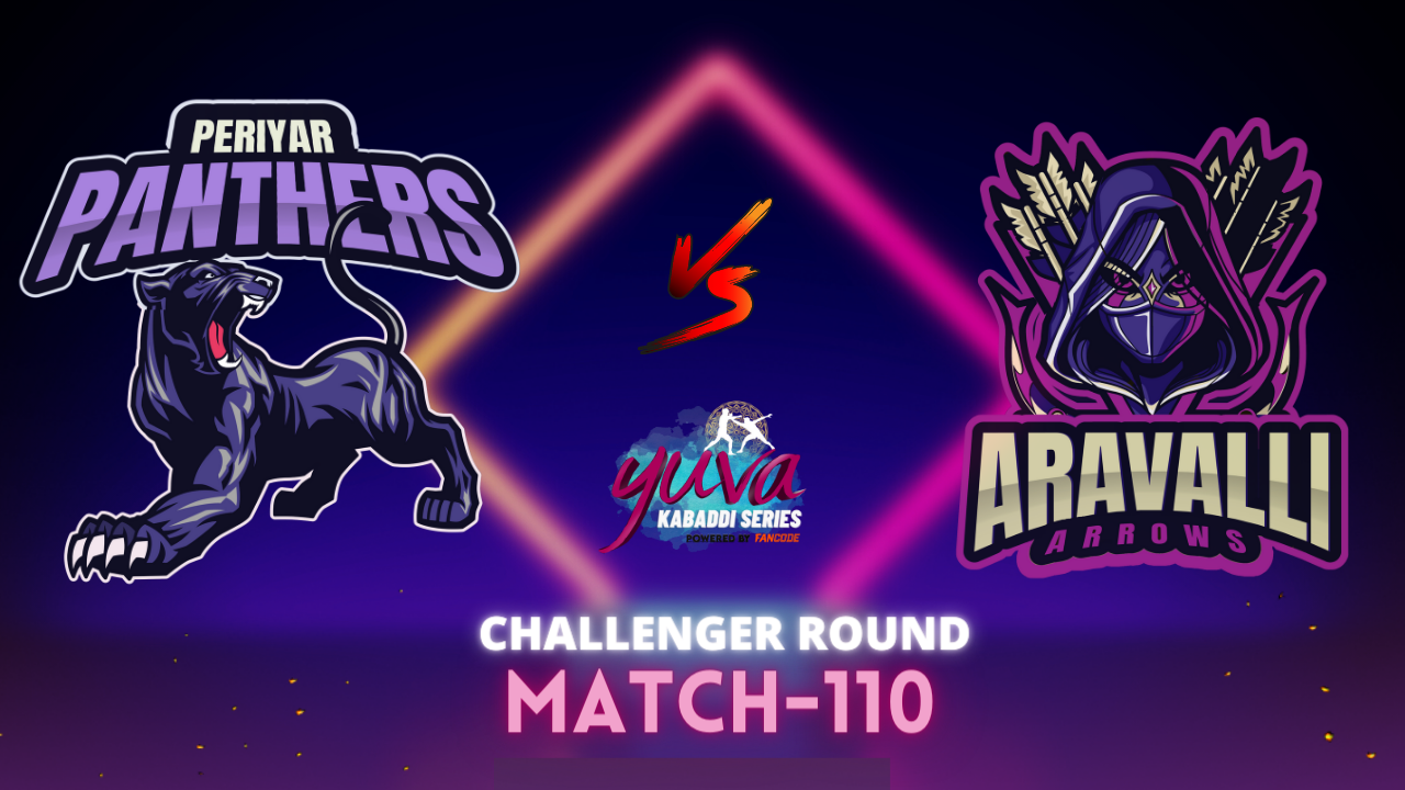 Match 110: Periyar Panthers v Aravalli Arrows – Preview