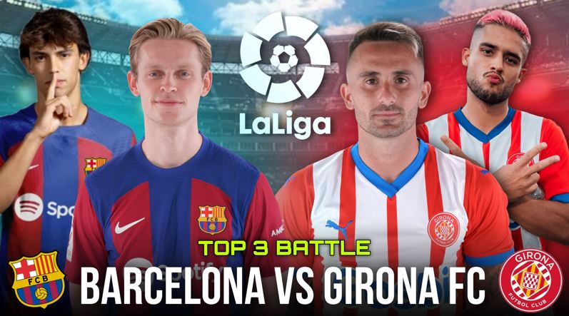 Barcelona vs Girona: Intense Clash Preview