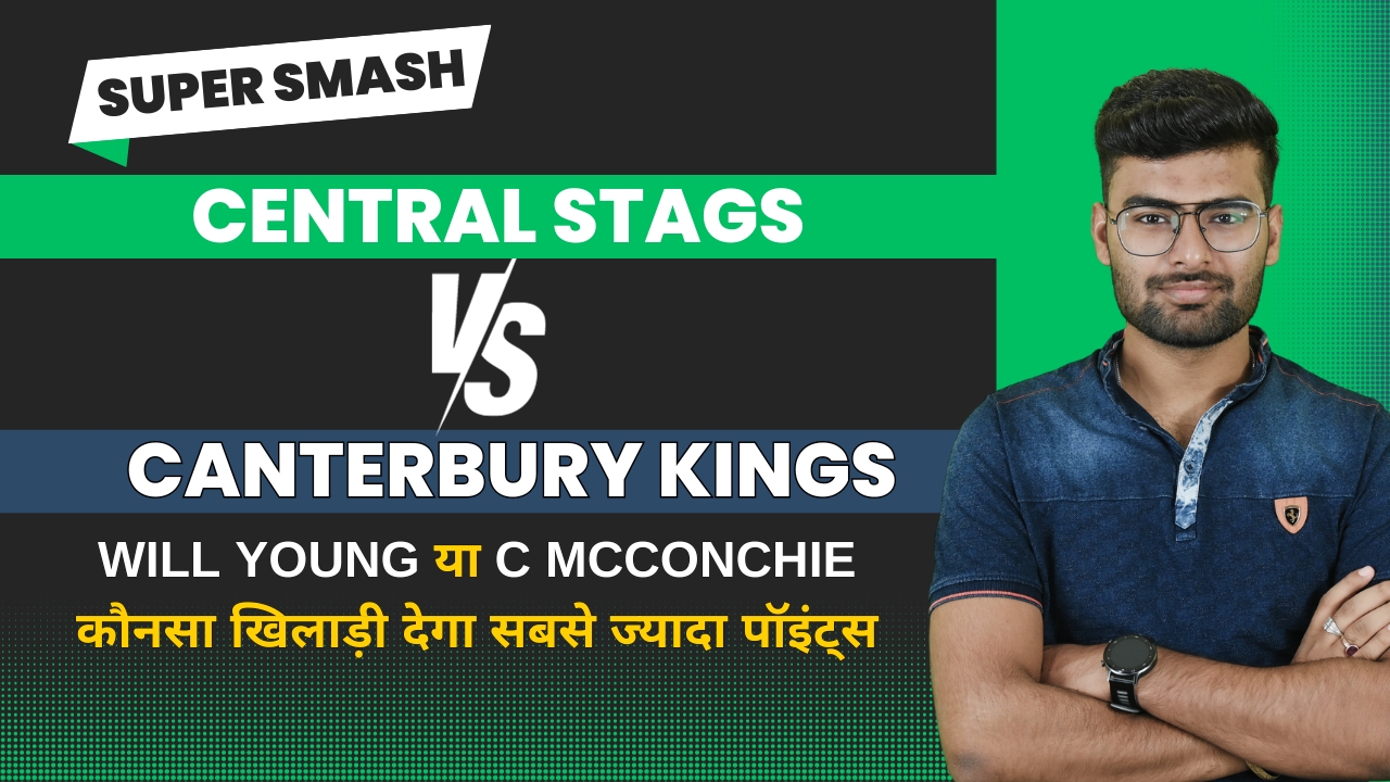 Match 9: Central Stags v Canterbury Kings | Fantasy Preview