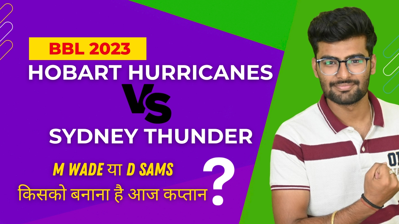 Match 21: Hobart Hurricanes v Sydney Thunder | Fantasy Preview