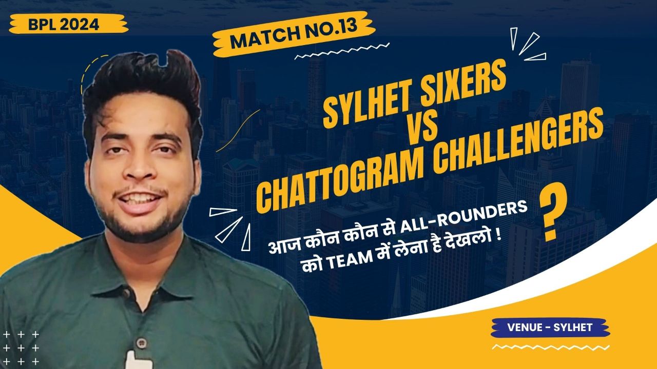 Match 13: Sylhet Strikers v Chattogram Challengers | Fantasy Preview