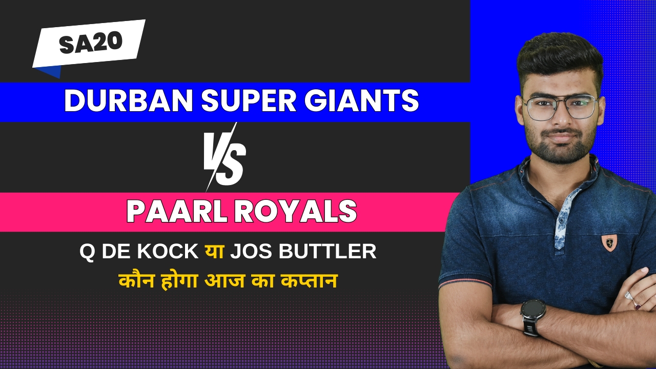 Match 22: Durban Super Giants v Paarl Royals | Fantasy Preview